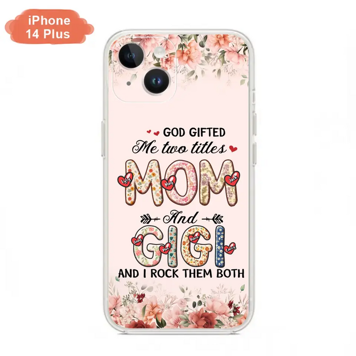 Personalized Grandma Phone Case - Up to 7 Kids & 7 Grandkids - Mother's Day Gift Idea for Grandma/Mom - God Gifted Me Two Titles - Case for iPhone/Samsung