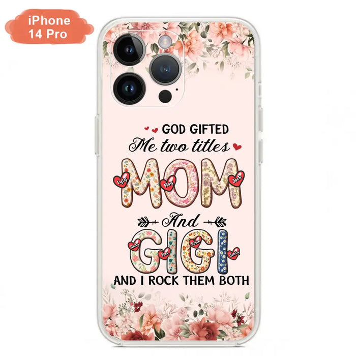 Personalized Grandma Phone Case - Up to 7 Kids & 7 Grandkids - Mother's Day Gift Idea for Grandma/Mom - God Gifted Me Two Titles - Case for iPhone/Samsung