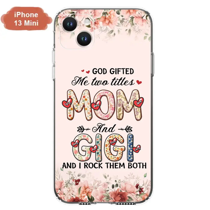 Personalized Grandma Phone Case - Up to 7 Kids & 7 Grandkids - Mother's Day Gift Idea for Grandma/Mom - God Gifted Me Two Titles - Case for iPhone/Samsung