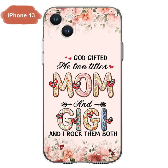 Personalized Grandma Phone Case - Up to 7 Kids & 7 Grandkids - Mother's Day Gift Idea for Grandma/Mom - God Gifted Me Two Titles - Case for iPhone/Samsung