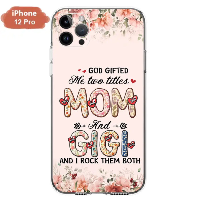 Personalized Grandma Phone Case - Up to 7 Kids & 7 Grandkids - Mother's Day Gift Idea for Grandma/Mom - God Gifted Me Two Titles - Case for iPhone/Samsung
