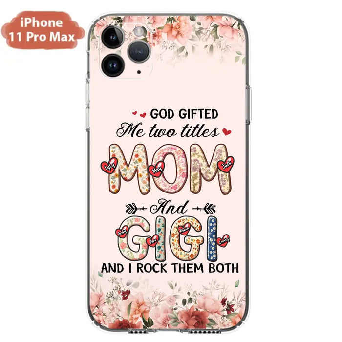 Personalized Grandma Phone Case - Up to 7 Kids & 7 Grandkids - Mother's Day Gift Idea for Grandma/Mom - God Gifted Me Two Titles - Case for iPhone/Samsung