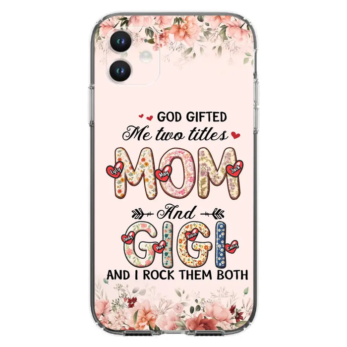 Personalized Grandma Phone Case - Up to 7 Kids & 7 Grandkids - Mother's Day Gift Idea for Grandma/Mom - God Gifted Me Two Titles - Case for iPhone/Samsung