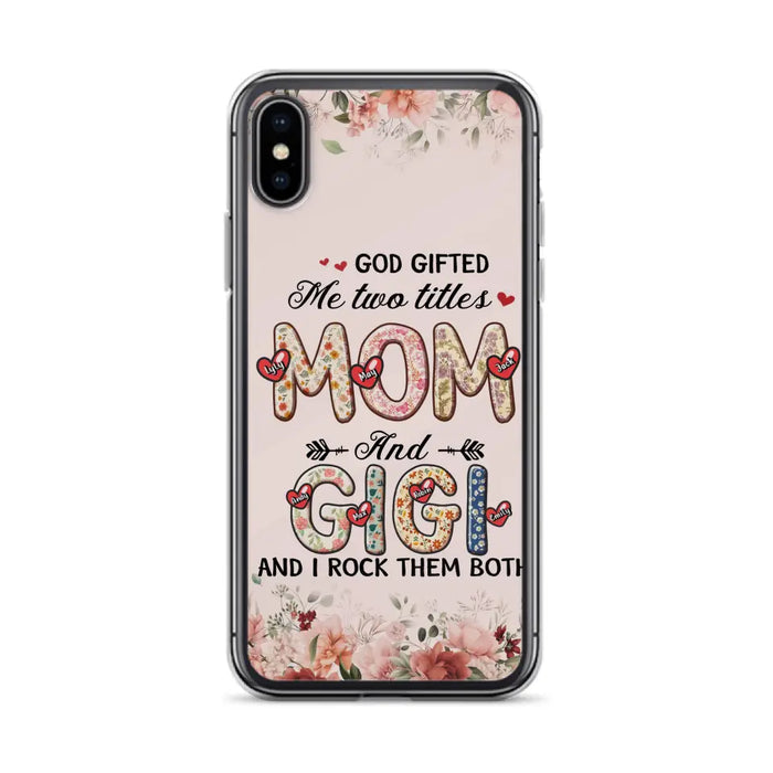 Personalized Grandma Phone Case - Up to 7 Kids & 7 Grandkids - Mother's Day Gift Idea for Grandma/Mom - God Gifted Me Two Titles - Case for iPhone/Samsung