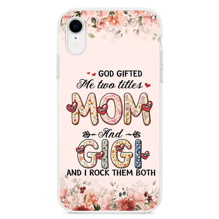 Personalized Grandma Phone Case - Up to 7 Kids & 7 Grandkids - Mother's Day Gift Idea for Grandma/Mom - God Gifted Me Two Titles - Case for iPhone/Samsung