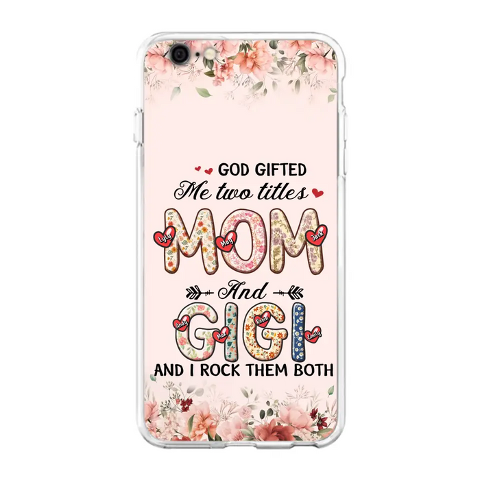 Personalized Grandma Phone Case - Up to 7 Kids & 7 Grandkids - Mother's Day Gift Idea for Grandma/Mom - God Gifted Me Two Titles - Case for iPhone/Samsung