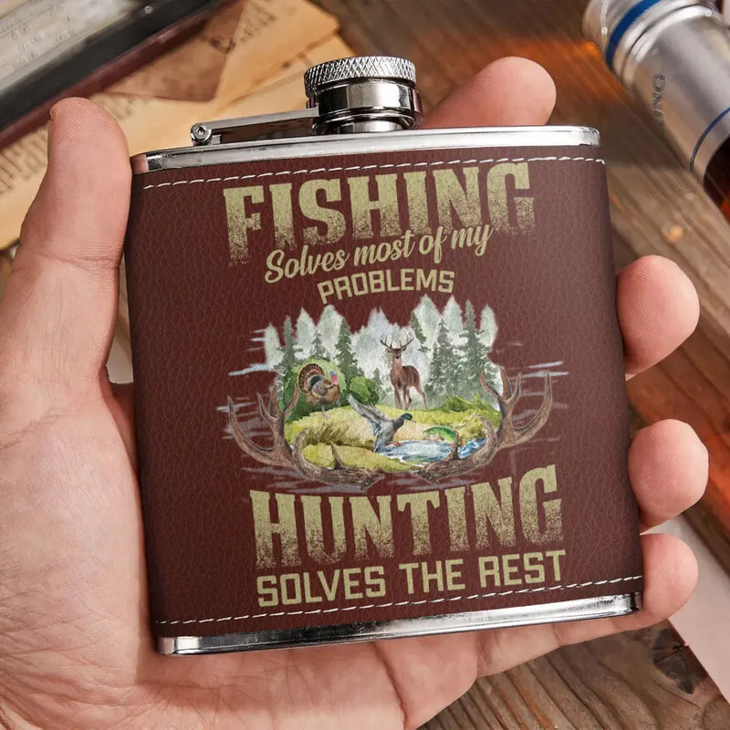 Personalized Fishing & Hunting Leather Flask - Father's Day Gift Idea for Fishing/Hunting Lovers - Fishing Solves Most Of My Problems Hunting Solves The Rest