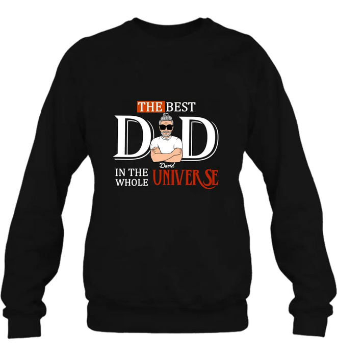 Personalized Dad Shirt/Hoodie - Father's Day Gift Idea - The Best Dad In The Whole Universe
