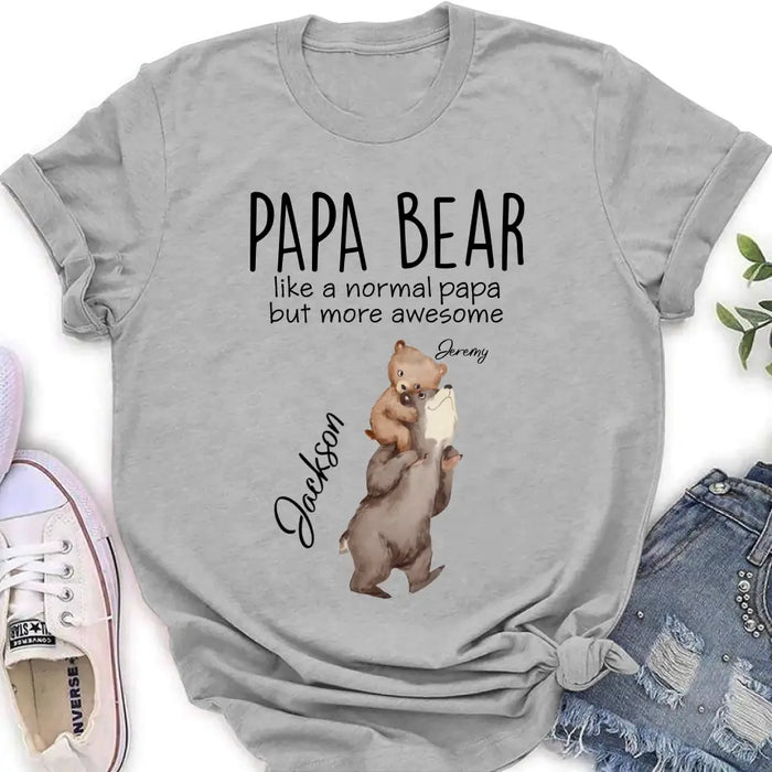 Personalized Bear Family Shirt/Hoodie - Up to 5 Kids - Gift for Mother's Day/Father's Day - Papa Bear Like A Normal Papa But More Awesome