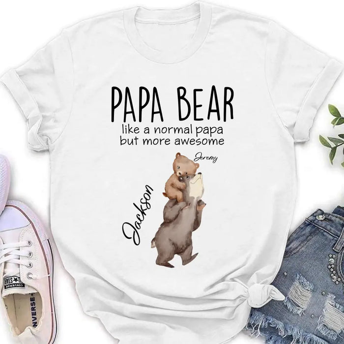 Personalized Bear Family Shirt/Hoodie - Up to 5 Kids - Gift for Mother's Day/Father's Day - Papa Bear Like A Normal Papa But More Awesome