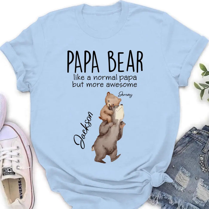 Personalized Bear Family Shirt/Hoodie - Up to 5 Kids - Gift for Mother's Day/Father's Day - Papa Bear Like A Normal Papa But More Awesome