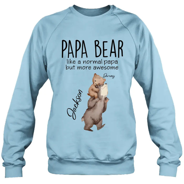 Personalized Bear Family Shirt/Hoodie - Up to 5 Kids - Gift for Mother's Day/Father's Day - Papa Bear Like A Normal Papa But More Awesome