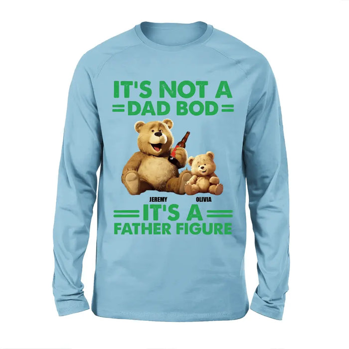 Personalized Dad Shirt/Hoodie - Up to 4 Children - Father's Day Gift Idea - It's Not A Dad Bod It's A Father Figure
