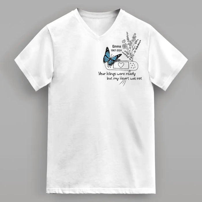 Custom Personalized Memorial Butterfly V-Neck T-Shirt - Memorial Gift Idea for Mother's Day/Father's Day - Your Wings Were Ready But My Heart Was Not