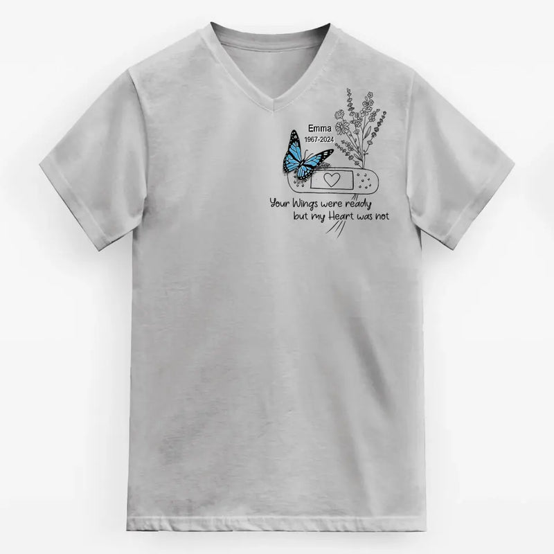 Personalized Memorial Butterfly V-Neck T-Shirt - Memorial Gift Idea for Mother's Day/Father's Day - Your Wings Were Ready But My Heart Was Not