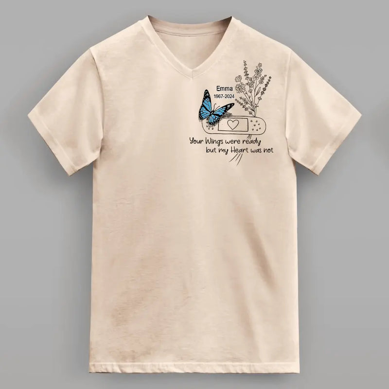 Personalized Memorial Butterfly V-Neck T-Shirt - Memorial Gift Idea for Mother's Day/Father's Day - Your Wings Were Ready But My Heart Was Not