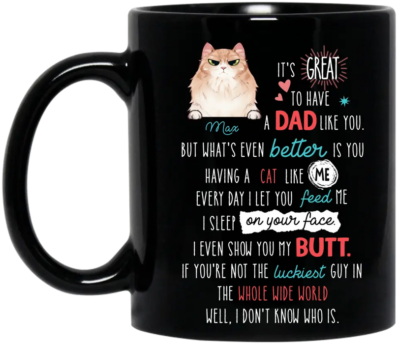Custom Personalized Cat Dad Coffee Mug - Upto 3 Cats - Father's Day Gift Idea for Cat Lovers - It's Great To Have A Dad Like You