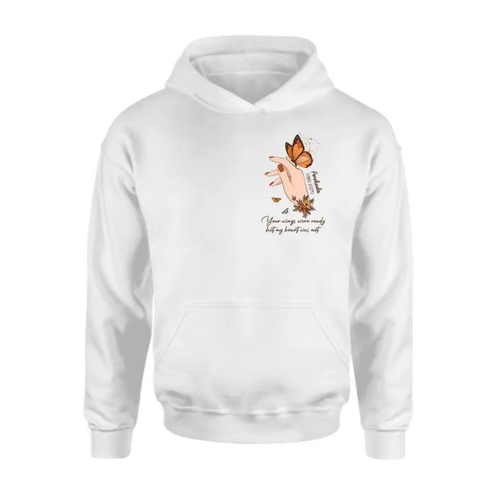 Personalized Hand Floral Butterfly Memorial Shirt/Hoodie - Memorial Gift Idea for Mother's Day/Father's Day - Your Wings Were Ready But My Heart Was Not