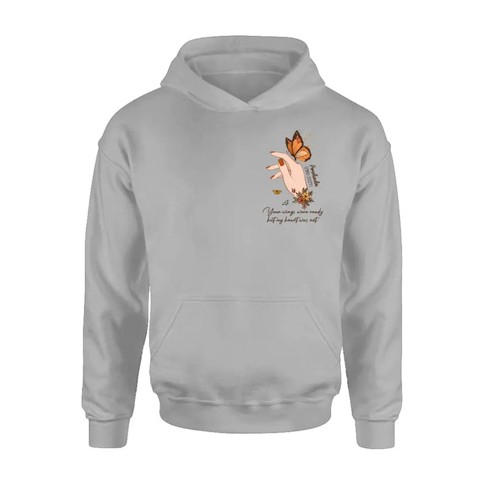 Personalized Hand Floral Butterfly Memorial Shirt/Hoodie - Memorial Gift Idea for Mother's Day/Father's Day - Your Wings Were Ready But My Heart Was Not