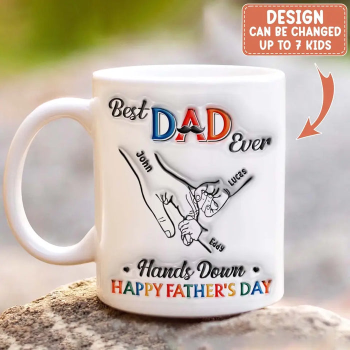 Custom Personalized Dad 3D Inflated Coffee Mug - Dad With Upto 7 Kids - Father's Day Gift Idea - Best Dad Ever Hands Down