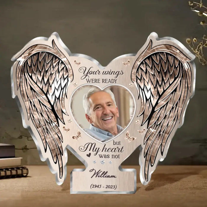 Custom Personalized Memorial Photo Acrylic Plaque - Memorial Gift Idea for Family Member - Your Wings Were Ready But My Heart Was Not