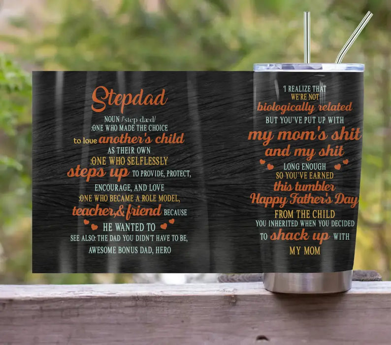 Custom Personalized Stepdad Tumbler - Father's Day Gift Idea for Stepdad/Bonus Dad - One Who Made The Choice To Love Another's Child As Their Own