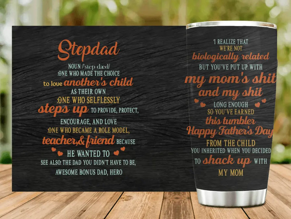 Custom Personalized Stepdad Tumbler - Father's Day Gift Idea for Stepdad/Bonus Dad - One Who Made The Choice To Love Another's Child As Their Own