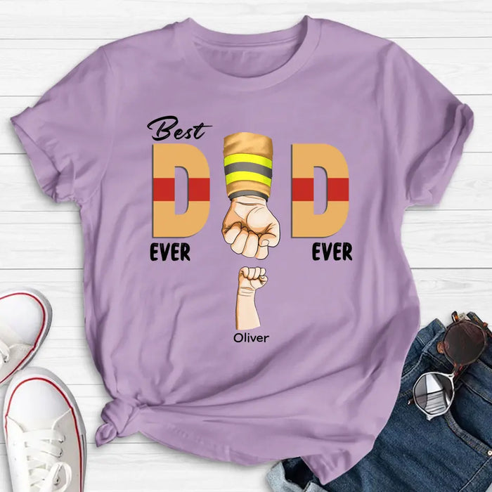 Personalized Best Dad Ever T-shirt/Long Sleeve/Sweatshirt/Hoodie - Father's Day Gift Idea For Firefighter/Police/Nure/Doctor/Military - Up to 8 Kids