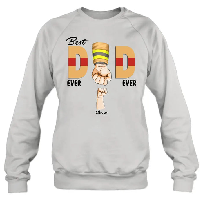Custom Personalized Best Dad Ever T-shirt/ Long Sleeve/ Sweatshirt/ Hoodie - Father's Day Gift Idea For Firefighter/ Police/ Nure/ Doctor/ Military - Upto 8 Kids