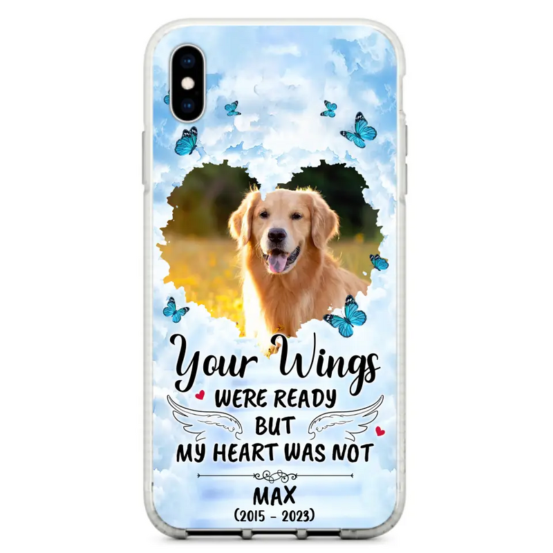Personalized Memorial iPhone/Samsung Case - Upload Photo - Memorial Gift Idea For Family Member/Pet Lover - Your Wings Were Ready But My Heart Was Not