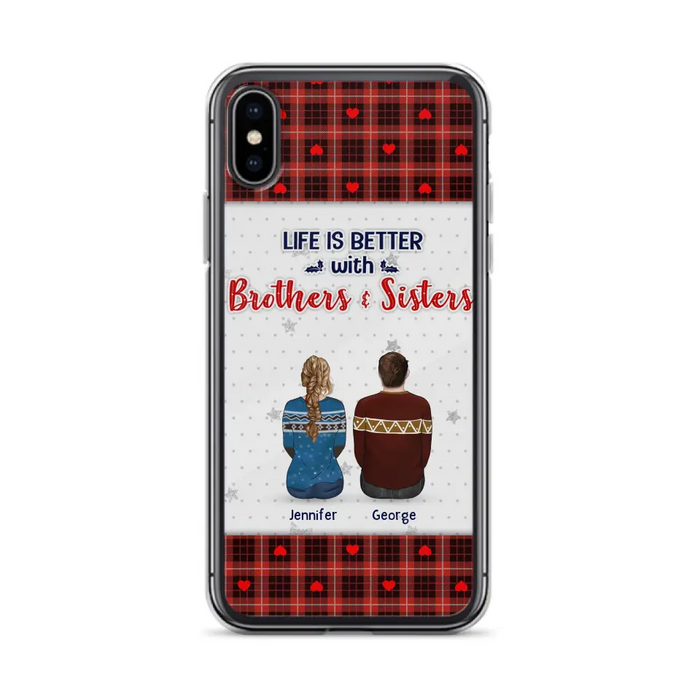 Custom Personalized Brothers Sisters Phone Case - Upto 10 People - Christmas Gift Idea For Siblings/ Family - Life Is Better With Brothers & Sisters - Case For iPhone And Samsung