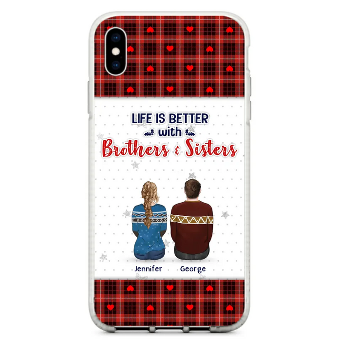 Custom Personalized Brothers Sisters Phone Case - Upto 10 People - Christmas Gift Idea For Siblings/ Family - Life Is Better With Brothers & Sisters - Case For iPhone And Samsung