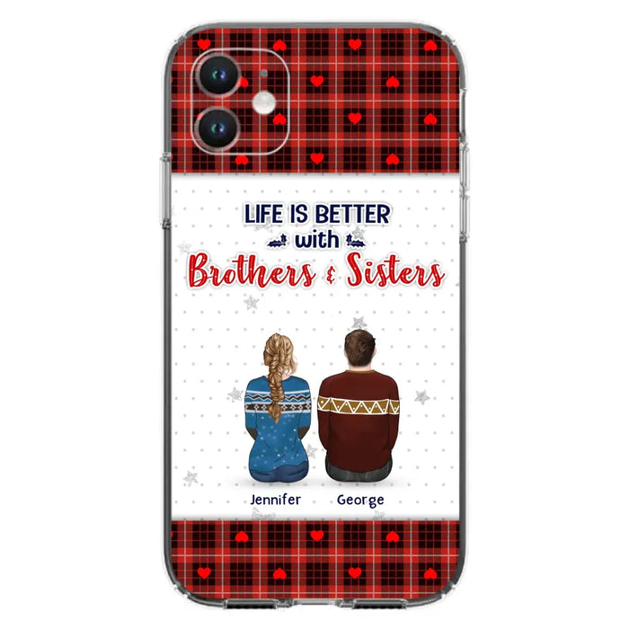 Custom Personalized Brothers Sisters Phone Case - Upto 10 People - Christmas Gift Idea For Siblings/ Family - Life Is Better With Brothers & Sisters - Case For iPhone And Samsung