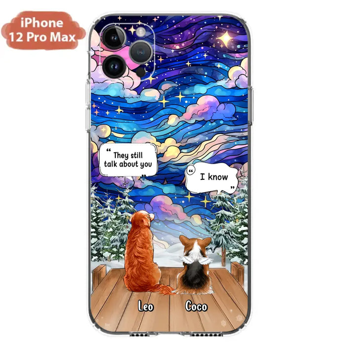 Personalized Dog Memorial Phone Case - Upto 4 Pets - Memorial Gift Idea For Dog/ Cat/ Rabbit Lovers - They Still Talk About You - Case For iPhone/Samsung