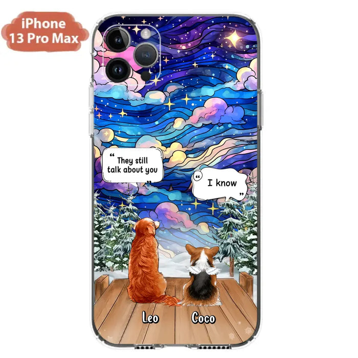 Personalized Dog Memorial Phone Case - Upto 4 Pets - Memorial Gift Idea For Dog/ Cat/ Rabbit Lovers - They Still Talk About You - Case For iPhone/Samsung