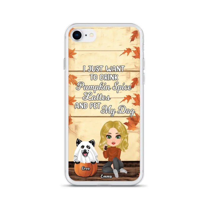 Custom Personalized Girl Dog/Cat Phone Case - Upto 5 Pets - Autumn Gift For Dog/Cat Lover - I Just Want To Drink Pumpkin Spice Lattes And Pet My Dogs - Case For iPhone And Samsung