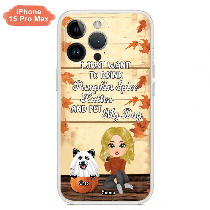 Custom Personalized Girl Dog/Cat Phone Case - Upto 5 Pets - Autumn Gift For Dog/Cat Lover - I Just Want To Drink Pumpkin Spice Lattes And Pet My Dogs - Case For iPhone And Samsung