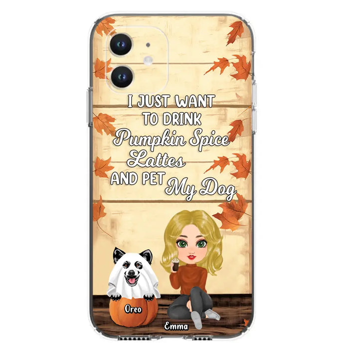 Custom Personalized Girl Dog/Cat Phone Case - Upto 5 Pets - Autumn Gift For Dog/Cat Lover - I Just Want To Drink Pumpkin Spice Lattes And Pet My Dogs - Case For iPhone And Samsung