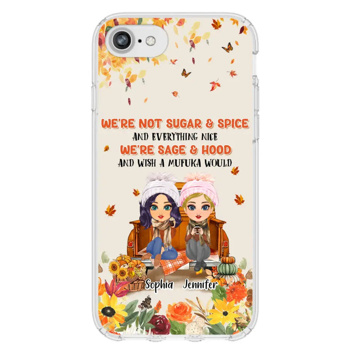 Custom Personalized Friend Phone Case - Gift Idea for Friends/Besties/Sisters - We're Not Sugar & Spice And Everything Nice - Case for iPhone/Samsung