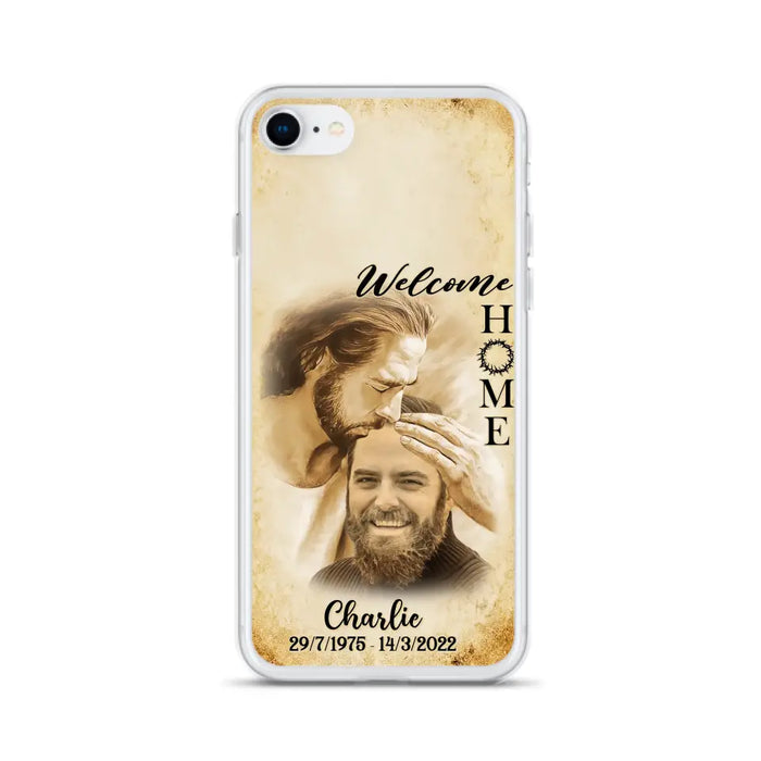 Custom Personalized Memorial Photo Phone Case - Memorial Gift Idea For Family Member/ Pet Owner - Welcome Home - Case For iPhone And Samsung