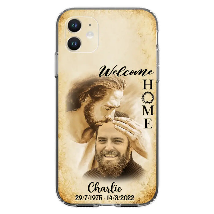 Custom Personalized Memorial Photo Phone Case - Memorial Gift Idea For Family Member/ Pet Owner - Welcome Home - Case For iPhone And Samsung