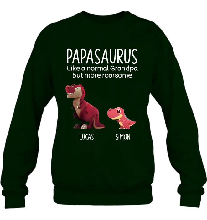 Personalized Papasaurus Shirt/Hoodie - Up to 6 Kids - Gift Idea For Father's Day - Papasaurus Like A Normal Grandpa But More Roarsome