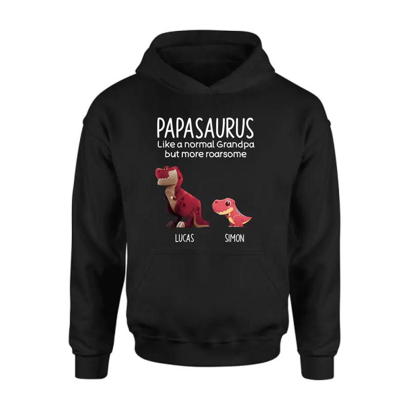 Personalized Papasaurus Shirt/Hoodie - Up to 6 Kids - Gift Idea For Father's Day - Papasaurus Like A Normal Grandpa But More Roarsome