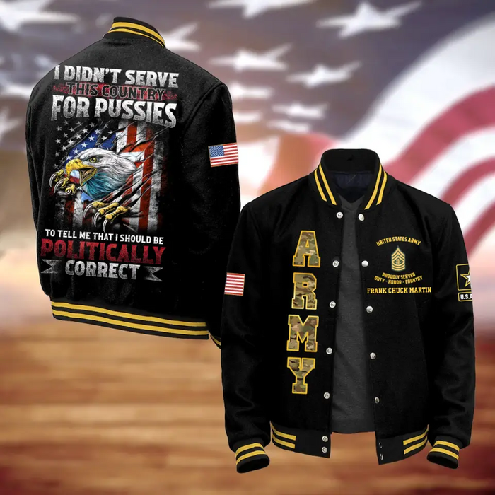 Custom Personalized Veteran Jacket - Gift Idea For Veteran/ Father's Day/ Birthday Gift - I Didn't Serve This Country For Pussies To Tell Me That I Should Be Politically Correct