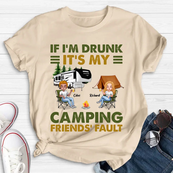 Custom Personalized Camping Friends Shirt - Upto 7 People - Gift Idea For Friends/ Camping Lover - If I'm Drunk It's My Camping Friends' Fault