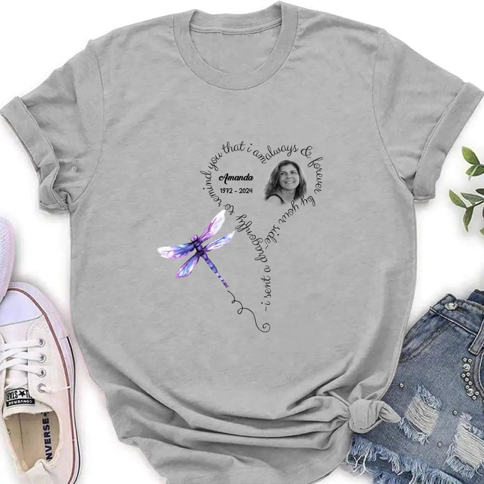 Custom Personalized Memorial Photo Shirt/Hoodie - Memorial Gift Idea for Mother's Day/Father's Day - I Sent A Dragonfly To Remind You That I Am Always & Forever By Your Side