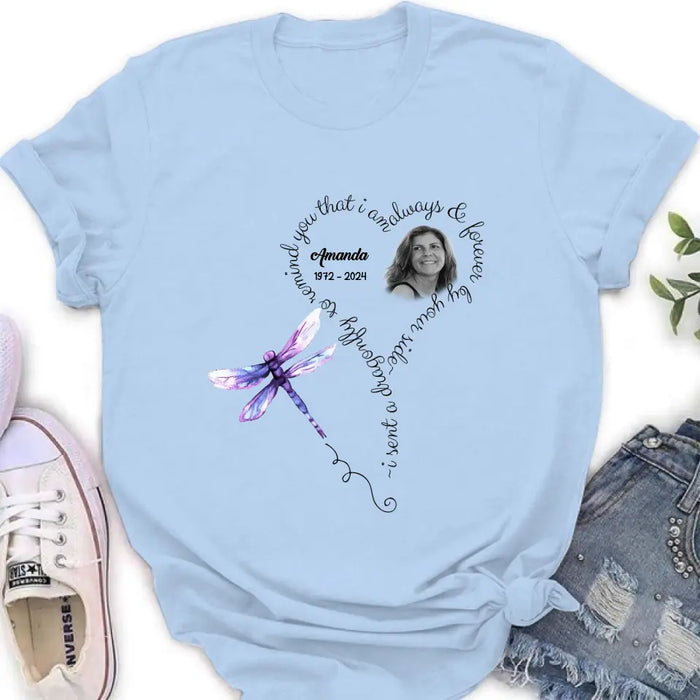 Custom Personalized Memorial Photo Shirt/Hoodie - Memorial Gift Idea for Mother's Day/Father's Day - I Sent A Dragonfly To Remind You That I Am Always & Forever By Your Side