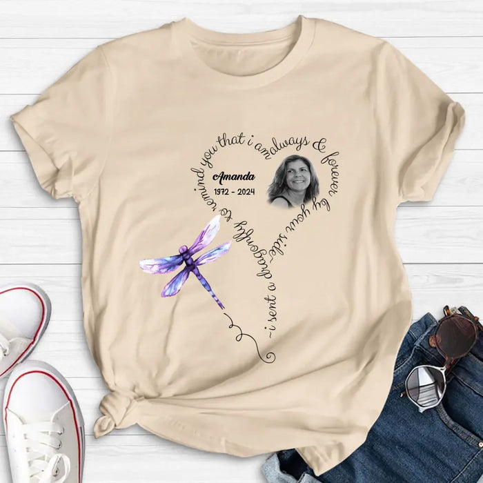 Custom Personalized Memorial Photo Shirt/Hoodie - Memorial Gift Idea for Mother's Day/Father's Day - I Sent A Dragonfly To Remind You That I Am Always & Forever By Your Side