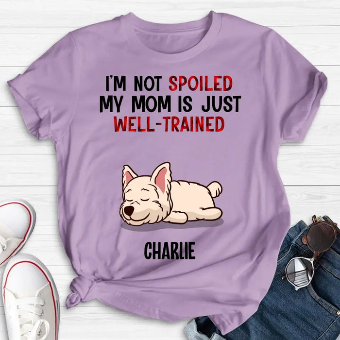 Custom Personalized Pet Shirt/Hoodie - Upto 4 Dogs/Cats - Mother's Day/Father's Day Gift Idea for Dog/Cat Lovers - I'm Not Spoiled My Mom Is Just Well-Trained