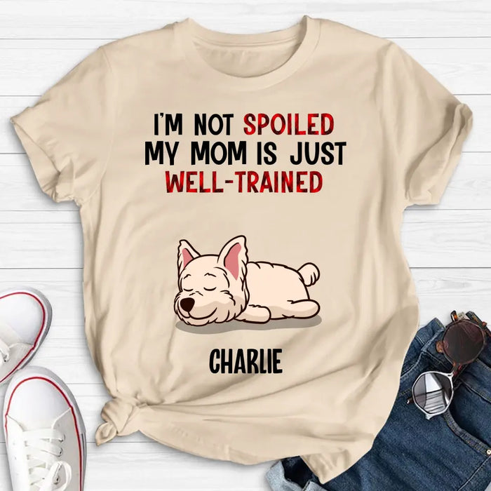 Custom Personalized Pet Shirt/Hoodie - Upto 4 Dogs/Cats - Mother's Day/Father's Day Gift Idea for Dog/Cat Lovers - I'm Not Spoiled My Mom Is Just Well-Trained